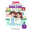 ¿Cómo es ser Doctor?